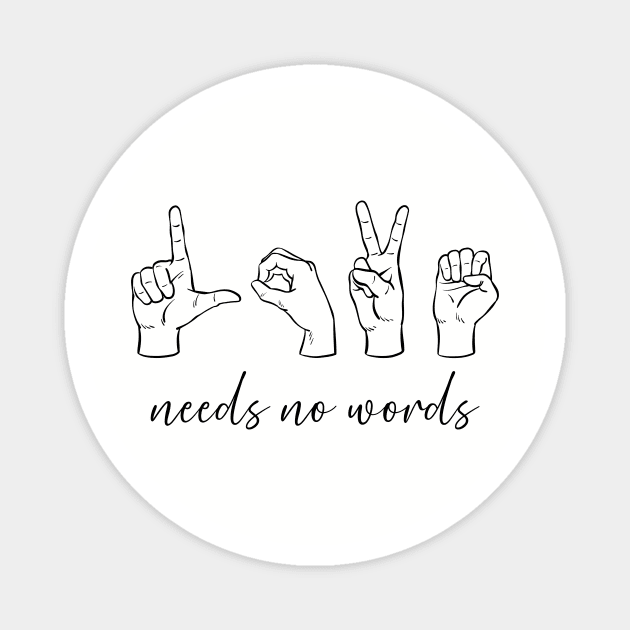 Love Needs No Words Magnet by RefinedApparelLTD